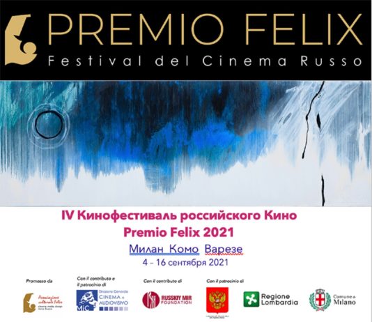 A Milano torna per la sua IV° edizione il Premio Felix – Festival del Cinema Russo 2021